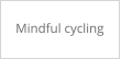 Mindful cycling